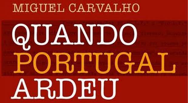 Apresentação do livro “QUANDO PORTUGAL ARDEU”