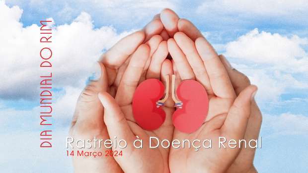 Dia Mundial do Rim - Iniciativa de rastreio à doença renal